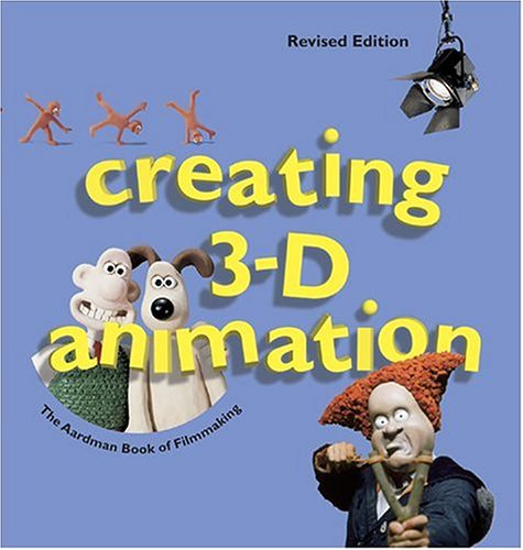 9780810949713: Creating 3-D Animation: The Aardman Book of Filmmaking