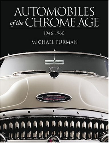 Beispielbild fr Automobiles of the Chrome Age: 1946-1960 zum Verkauf von Books From California