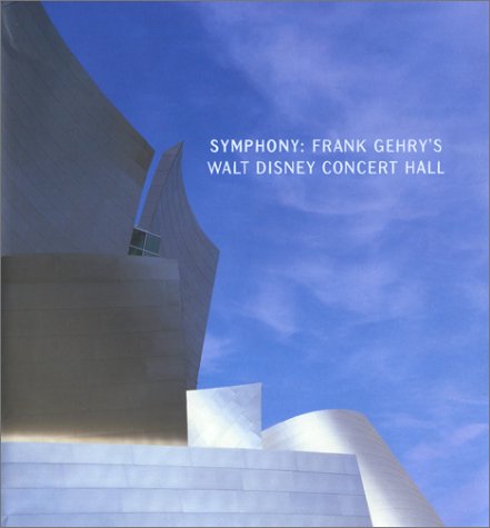 9780810949812: Symphony: Frank Gehry's Walt Disney Concert Hall