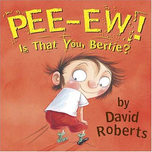 Stock image for Pee-Ew! Is That You, Bertie? for sale by SecondSale