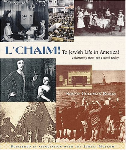 Beispielbild fr L' Chaim! : To Jewish Life in America: Celebrating from 1654 until Today zum Verkauf von Better World Books: West