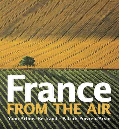 9780810951723: France from the Air: Photographs by Yann Arthus-Bertrand