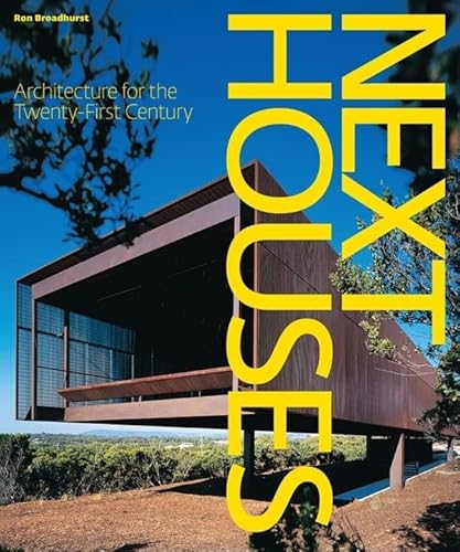 Next Houses: Architecture for the Twenty-First Century (9780810954014) by Broadhurst, Ron