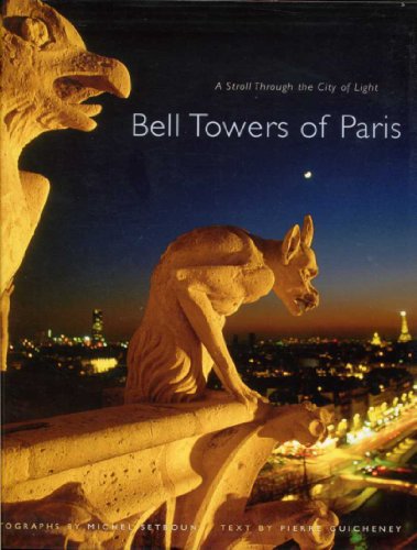 Beispielbild fr Bell Towers of Paris: A Stroll through the City of Light zum Verkauf von Reuseabook