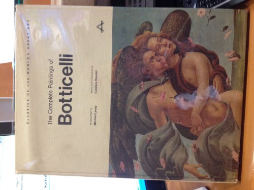 Imagen de archivo de The Complete Paintings of Botticelli (Classics of the World's Great Art) a la venta por Better World Books