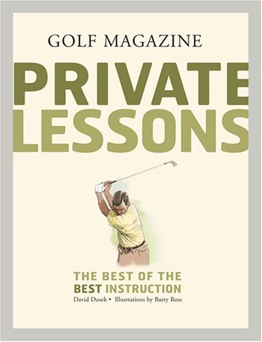 9780810955424: Golf Magazine Private Lessons: The Best of the Best Instruction