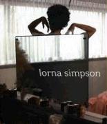 Beispielbild fr Lorna Simpson zum Verkauf von Hennessey + Ingalls