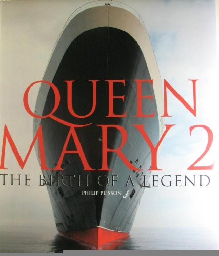 Imagen de archivo de Queen Mary 2: The Birth of a Legend a la venta por Michigander Books