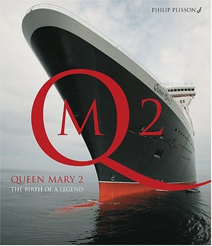 9780810956131: Queen Mary 2: the Birth of a Legend