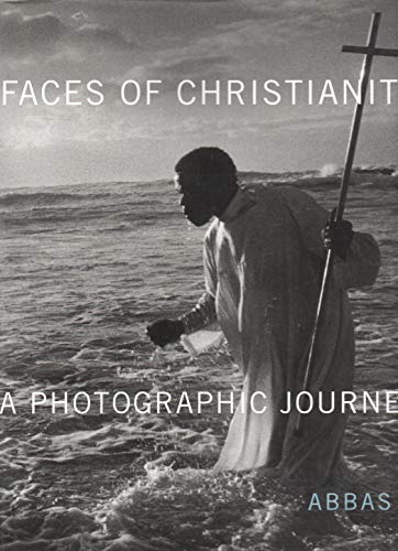 Faces of Christianity: A Photographic Journey (9780810957282) by Abbas