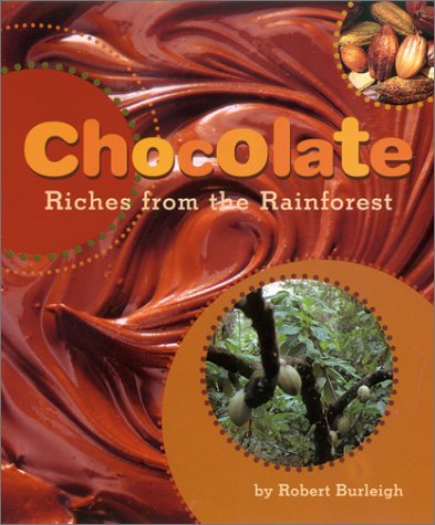 Beispielbild fr Chocolate : Riches from the Rainforest zum Verkauf von Better World Books