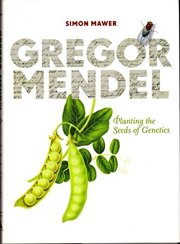 Beispielbild fr Gregor Mendel: Planting the Seeds of Genetics zum Verkauf von Better World Books