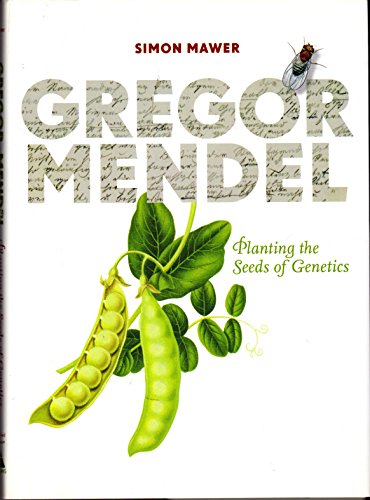 Imagen de archivo de Gregor Mendel: Planting the Seeds of Genetics a la venta por Better World Books