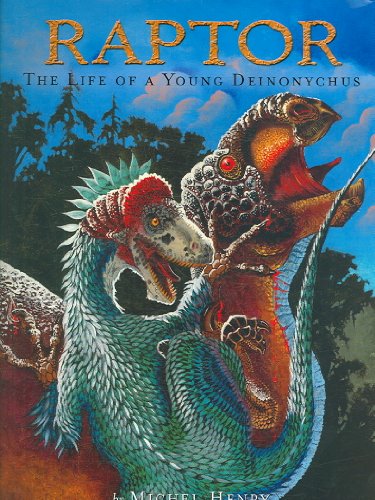 9780810957756: Raptor: The Life of a Young Deinonychus