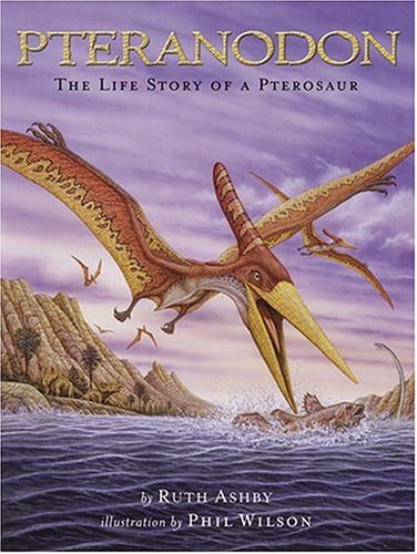 Beispielbild fr Pteranodon: The Life Story of a Pterosaur zum Verkauf von HPB Inc.