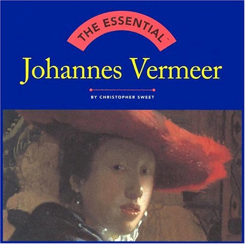 Stock image for The Essential: Johannes Vermeer for sale by LibraryMercantile