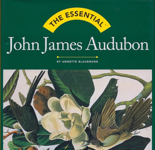Stock image for The Essential: John James Audubon (Essentials) for sale by Montclair Book Center