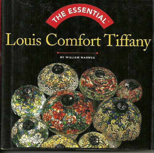 9780810958289: Essential Louis Comfort Tiffany (Essential Series)