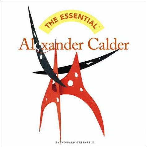 Stock image for The Essential Alexander Calder for sale by HPB-Ruby