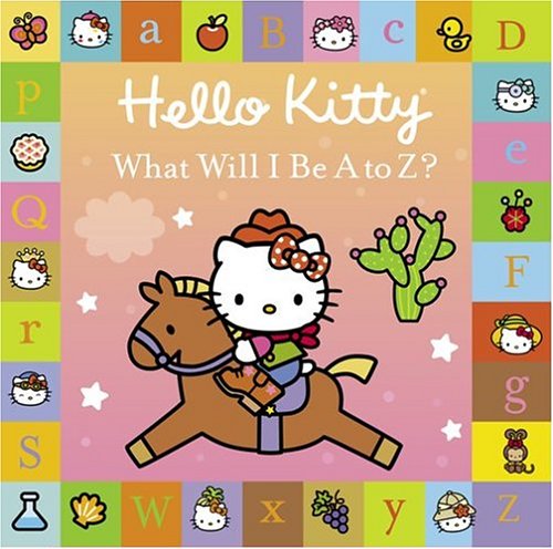 Hello Kitty : What Will I Be A to Z? Board Book - Higashi/Glaser Design Inc.