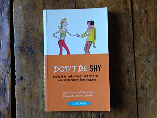 Stock image for Don't Be Shy: How to Fit in, Make Friends, and Have Fun-Even If You Weren't Born Outgoing (Sunscreen) for sale by Wonder Book