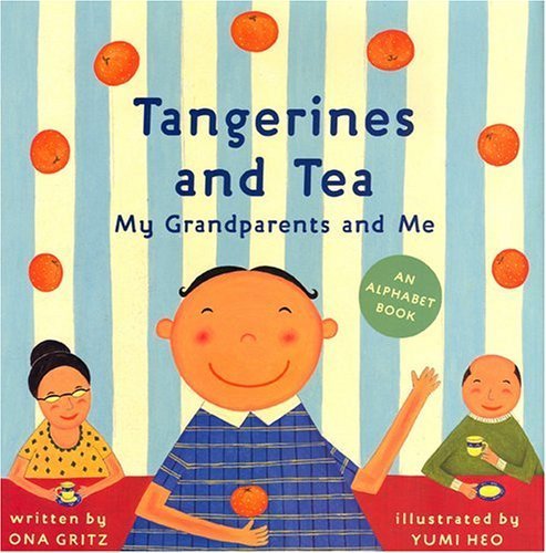 Imagen de archivo de Tangerines and Tea, My Grandparents and Me: An Alphabet Book a la venta por HPB-Diamond