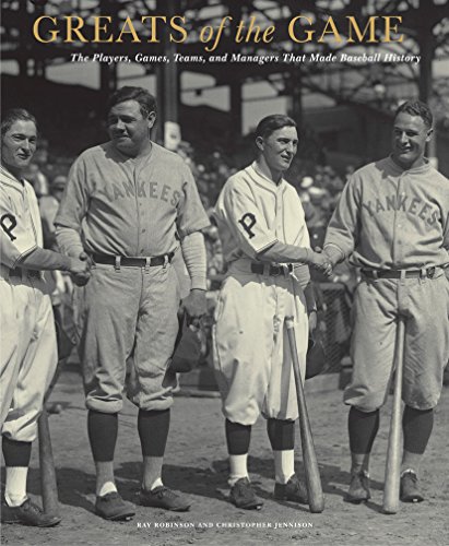 Stock image for Greats of the Game : The Players, Games, Teams, and Managers That Made Baseball History for sale by Better World Books: West