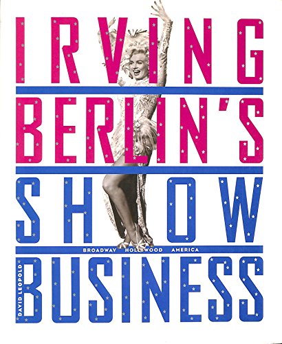 Stock image for Irving Berlin's Show Business : Broadway - Hollywood - America for sale by Better World Books