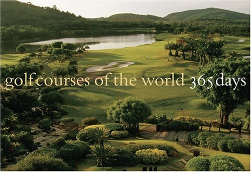 Stock image for Golf Courses of the World: 365 Days for sale by SecondSale