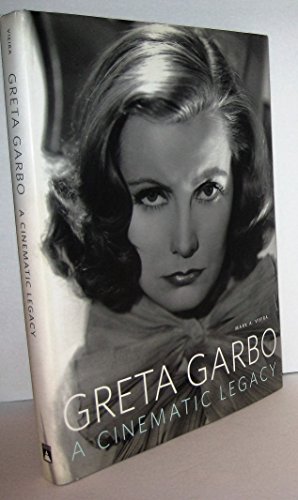 Greta Garbo: A Cinematic Legacy - Mark A. Vieira