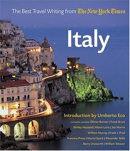 Beispielbild fr Italy: The Best Travel Writing from the New York Times zum Verkauf von Project HOME Books