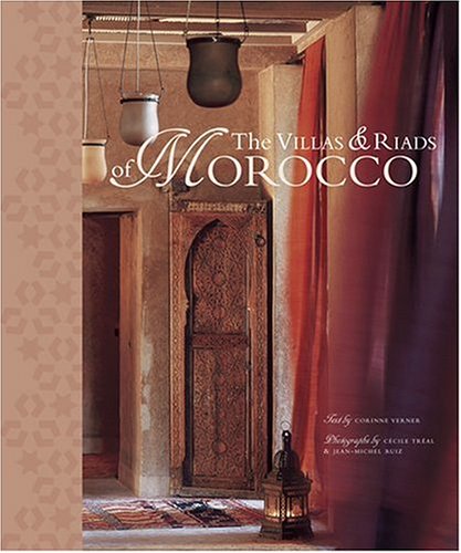 The Villas and Riads of Morocco