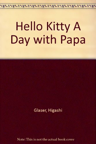 Stock image for Hello Kitty: Day with Papa for sale by ThriftBooks-Atlanta