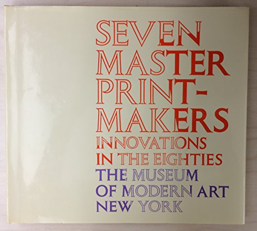 Beispielbild fr Seven Master Printmakers Innovations in the Eighties zum Verkauf von Dale A. Sorenson