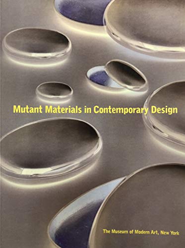 9780810961456: Mutant Materials in Contemporary Design: The Museum of Modern Art, New York
