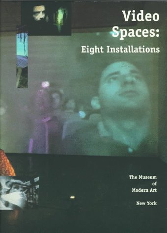 9780810961463: Video Spaces: Eight Installations (A Museum of Modern Art book)