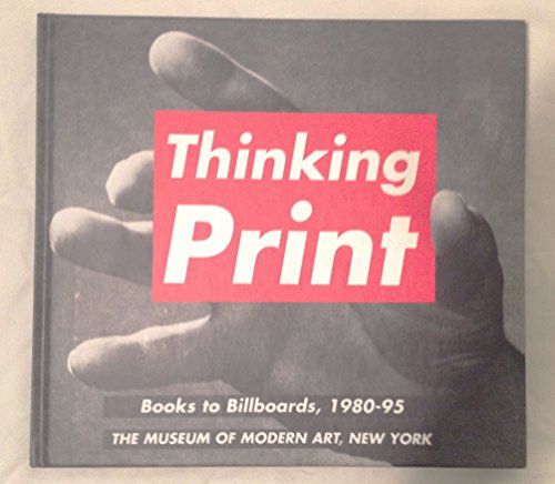 Beispielbild fr Thinking Print: Books to Billboards, 1980-95 zum Verkauf von ANARTIST