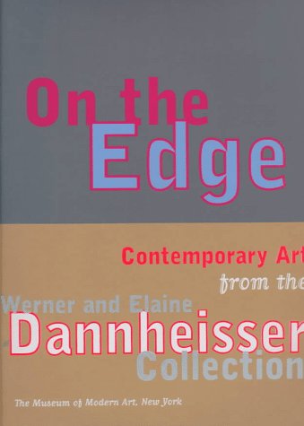 Imagen de archivo de On the Edge : Contemporary Art from the Werner and Elaine Dannheisser Collection. a la venta por Librairie Vignes Online