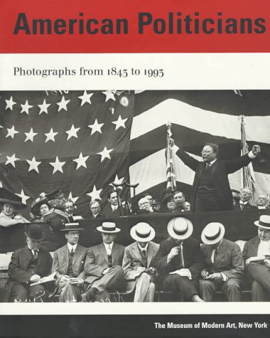 9780810961791: American Politicians: Photographs 1843 to 1993