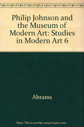 Beispielbild fr Philip Johnson and the Museum of Modern Art: Studies in Modern Art 6 zum Verkauf von dsmbooks