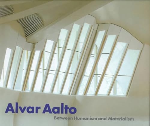 Alvar Aalto: Between Humanism and Materialism (9780810961838) by Peter Reed [editor]: