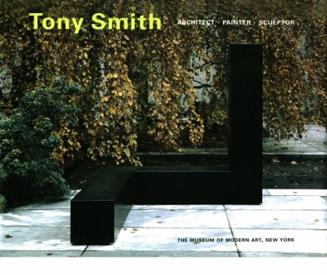 Tony Smith: Architect, Painter, Sculptor (9780810961883) by Storr, Robert And Keenan, John And Pachner, Joan