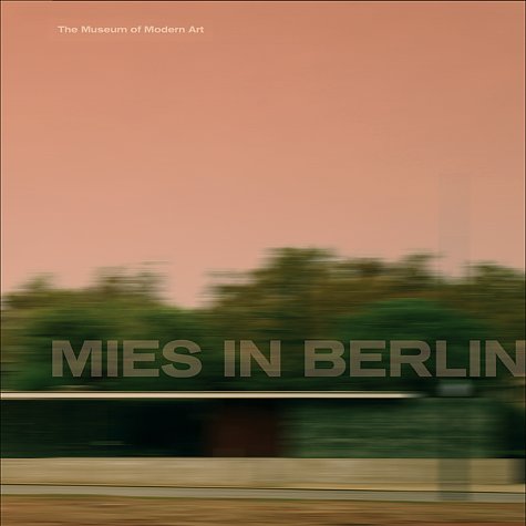 Imagen de archivo de Mies in Berlin a la venta por Webster's Bookstore Cafe, Inc.