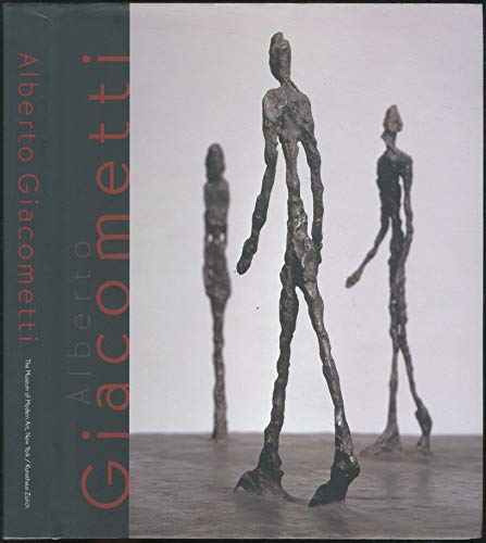 Alberto Giacometti Giacometti, Alberto; Lachner, Carolyn; Bezzola, Tobia; Umland, Anne; Kunsthaus Zurich; Museum of Modern Art (New York, N. Y.); Klemm, Christian and Lanchner, Carolyn - Klemm, Christian in Collaboration with Lanchner, Carolyn., Bezzola, Tobia., Umland, Anne