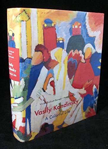 Imagen de archivo de Vasily Kandinsky: A Colorful Life : The Collection of the Lenbachhaus, Munich a la venta por Aristotle's Attic
