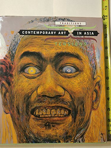 Contemporary Art in Asia: Traditions, Tensions (9780810963313) by Poshyananda, Apinan; McEveilley, Thomas; Kapur, Geeta; Supangkat, Jim; Roces, Marian Pastor; Roe, Jae-Ryung