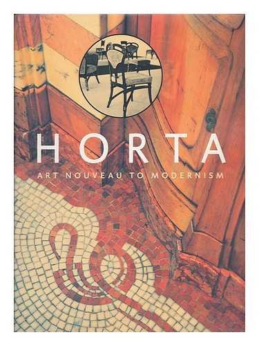 Horta: Art Nouveau to Modernism (9780810963337) by Horta, Victor; Dierkens-Aubry, Francoise; Vandenbreeden, Jos; Palais Des Beaux-Arts (Brussels, Belgium)