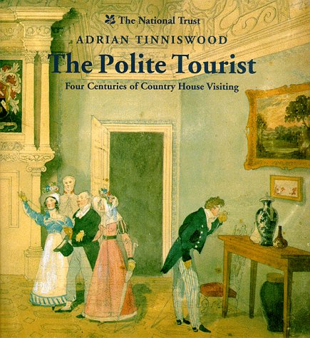 Imagen de archivo de The Polite Tourist : Four Centuries of Country House Visiting a la venta por Better World Books