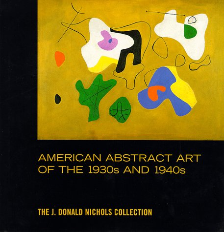 Beispielbild fr American Abstract Art of the 1930's and 1940's zum Verkauf von Better World Books