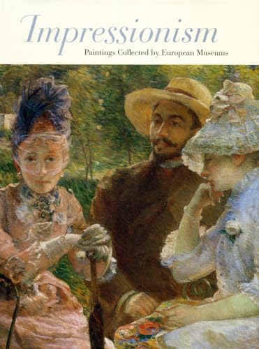 Impressionism: Paintings Collected by European Museums